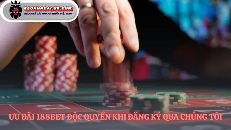 Phần thưởng độc quyền chỉ có tại 188bet