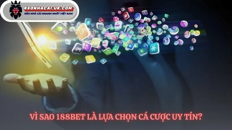 Sự tin cậy tuyệt đối tại 188bet